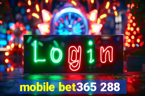 mobile bet365 288